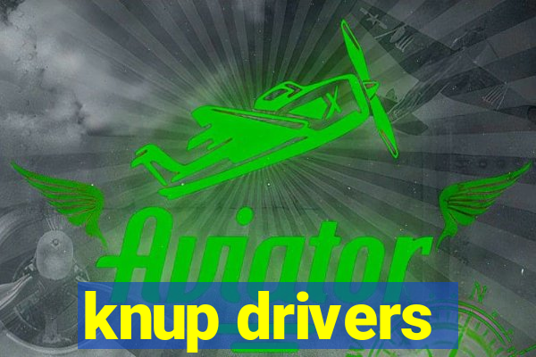 knup drivers